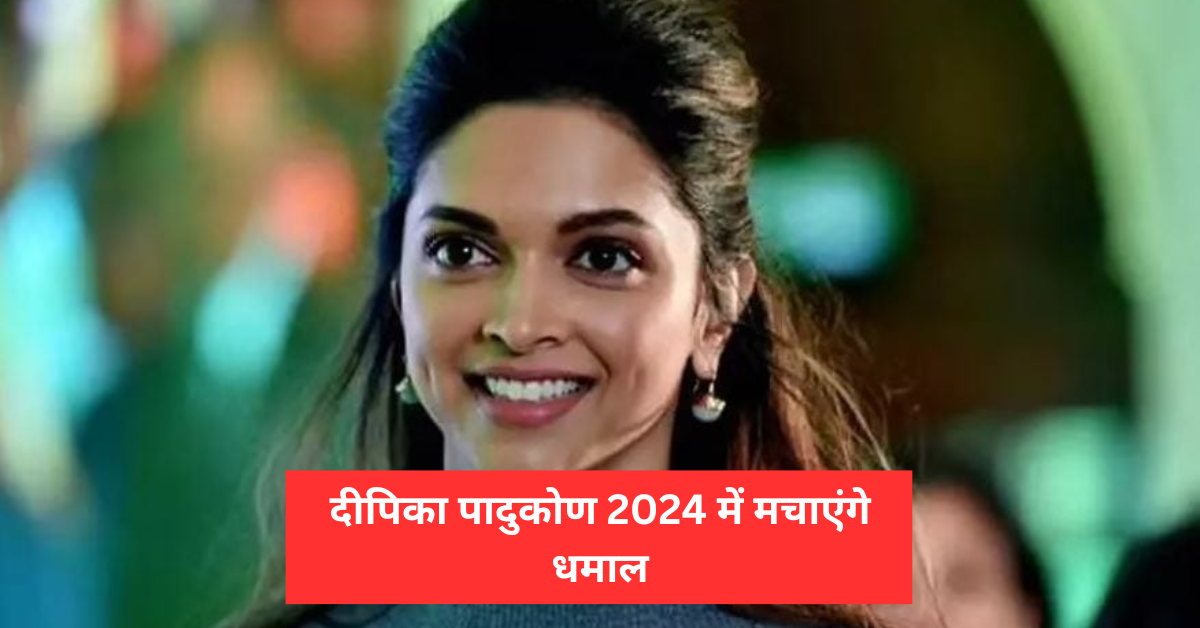 Upcoming Movies Deepika Padukone