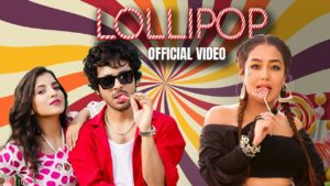 Neha Kakkar Lollipop Song Out