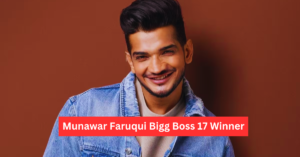 Munawar Faruqui Bigg Boss 17 Winner